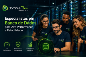 Equipe de especialistas em banco de dados da Dominus Tech trabalhando em ambiente de data center com foco em alta performance, estabilidade e escalabilidade inteligente