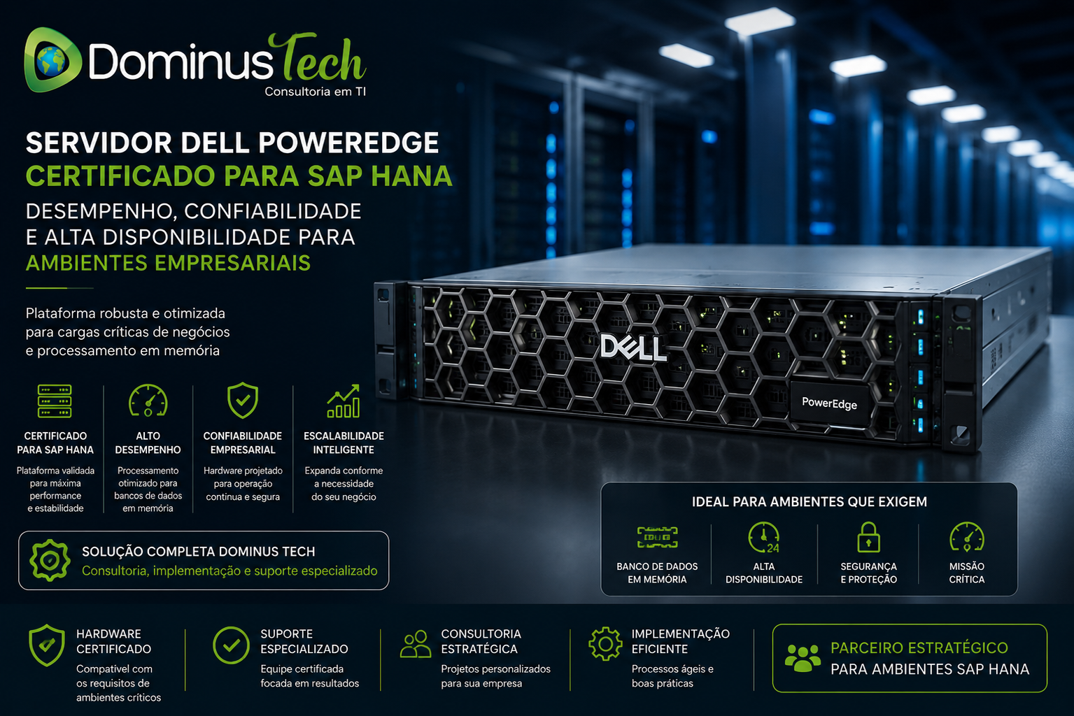 Servidor PowerEdge certificado para execução de ambiente SAP HANA em infraestrutura empresarial de alta disponibilidade, desempenho e escalabilidade, com consultoria especializada da Dominus Tech.